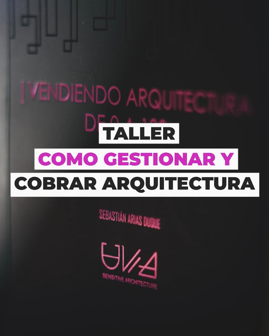 Taller para Gestionar y Cobrar Negocios de Arquitectura